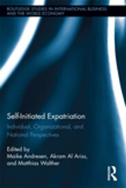 Self-Initiated Expatriation Individual, Organizational, and National Perspectives【電子書籍】