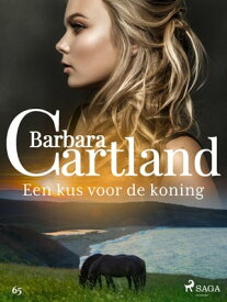 Een kus voor de koning【電子書籍】[ Barbara Cartland ]