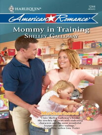 Mommy in Training (Motherhood, Book 6) (Mills & Boon Love Inspired)【電子書籍】[ Shelley Galloway ]