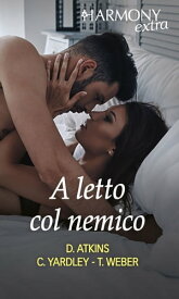 A letto col nemico Duello di seduzione | Colpevole passione | Uomo da urlo in arrivo【電子書籍】[ Dawn Atkins ]