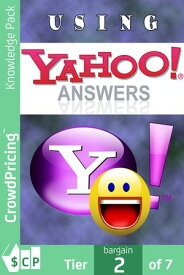 Using Yahoo Answers: step-by-step how to “mine gold” out of Yahoo Answers【電子書籍】[ John Hawkins ]