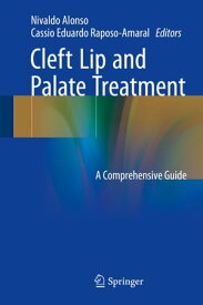 Cleft Lip and Palate Treatment A Comprehensive Guide【電子書籍】