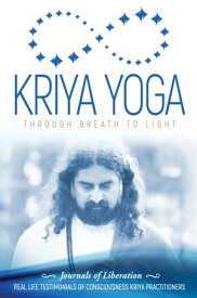 Kriya Yoga Through Breath to Light【電子書籍】[ Mohanji Family ]