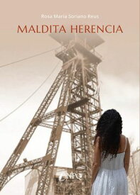 Maldita herencia【電子書籍】[ Rosa Mar?a Soriano Reus ]