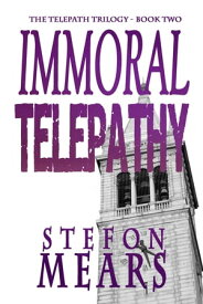 Immoral Telepathy【電子書籍】[ Stefon Mears ]