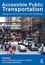 Accessible Public Transportation Designing Service for Riders with Disabilities【電子書籍】