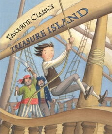Favourite Classics: Treasure Island An Illustrated Adventure on the High Seas【電子書籍】[ Sasha Morton ]