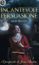 Incantevole persuasione (eLit) eLit【電子書籍】[ Mary Balogh ]