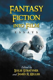Fantasy Fiction into Film Essays【電子書籍】