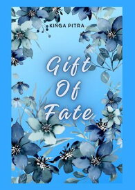 Gift of?Fate【電子書籍】[ Kinga Pitra ]