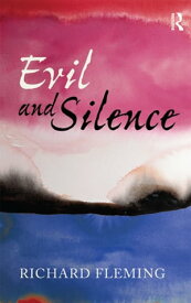 Evil and Silence【電子書籍】[ Richard Fleming ]