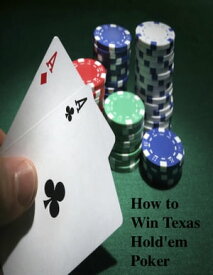 How to Win Texas Hold'em Poker【電子書籍】[ V.T. ]