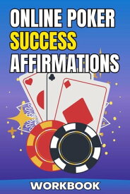 Online Poker Success Affirmations Workbook Poker Improvement Series【電子書籍】[ Jared Carter, Jonathan Tipton ]