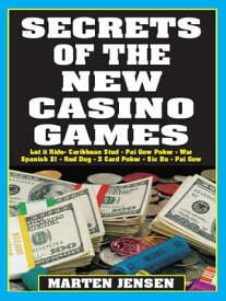 Secrets of the New Casino Games【電子書籍】[ Marten Jensen ]
