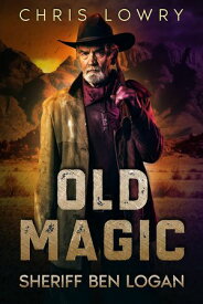 Old Magic【電子書籍】[ Chris Lowry ]