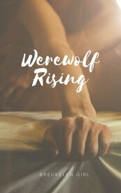 Werewolf Rising【電子書籍】[ Breukelen Girl ]