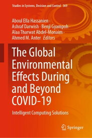 The Global Environmental Effects During and Beyond COVID-19 Intelligent Computing Solutions【電子書籍】