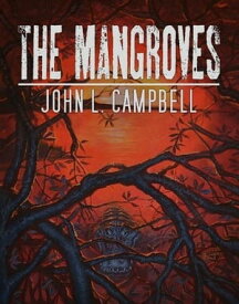 The Mangroves【電子書籍】[ John L. Campbell ]