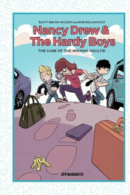 Nancy Drew And The Hardy Boys: The Case of the Missing Adults Original Graphic Novel【電子書籍】[ Scott Bryan Wilson ]