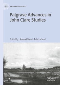 Palgrave Advances in John Clare Studies【電子書籍】
