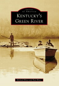 Kentucky's Green River【電子書籍】[ Richard Hines ]