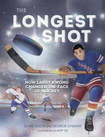 The Longest Shot How Larry Kwong Changed the Face of Hockey【電子書籍】[ Chad Soon ]