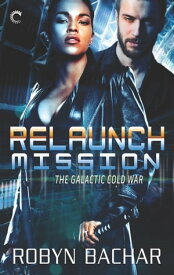 Relaunch Mission【電子書籍】[ Robyn Bachar ]