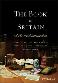 The Book in Britain A Historical Introduction【電子書籍】[ Daniel Allington ]