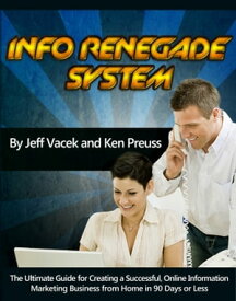 The Info Renegades System【電子書籍】[ Jeff Vacek ]