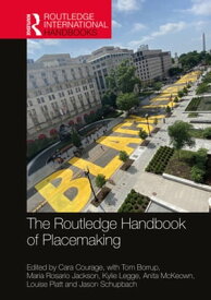 The Routledge Handbook of Placemaking【電子書籍】