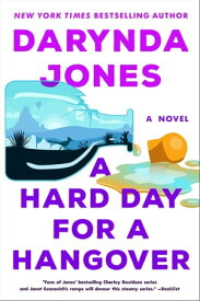 A Hard Day for a Hangover A Novel【電子書籍】[ Darynda Jones ]