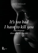 It's too bad I have to kill you