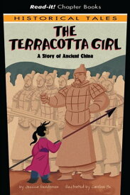The Terracotta Girl A Story of Ancient China【電子書籍】[ Jessica Gunderson ]