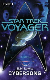 Star Trek - Voyager: Cybersong Roman【電子書籍】[ Shariann N. Lewitt ]