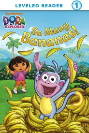 So Many Bananas! (Dora the Explorer)【電子書籍】[ Nickelodeon Publishing ]