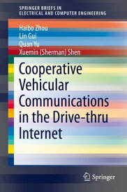 Cooperative Vehicular Communications in the Drive-thru Internet【電子書籍】[ Haibo Zhou ]