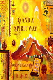 Q and A Spirit Way【電子書籍】[ Sandy Stevenson ]