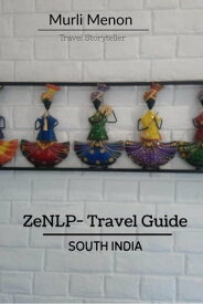 ZeNLP- Travel Guide South India ZENLP- Travel Guide, #3【電子書籍】[ Murli Menon ]