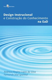 Design instrucional e constru??o do conhecimento na EaD【電子書籍】[ Andreza Regina Lopes da Silva ]