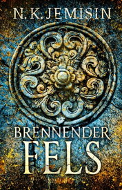 Brennender Fels Roman | Packende Endzeit-Fantasy der preisgekr?nten Bestseller-Autorin【電子書籍】[ N. K. Jemisin ]
