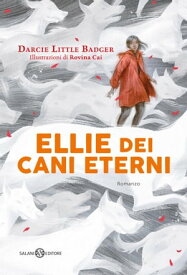 Ellie dei cani eterni【電子書籍】[ Darcie Little Badger ]