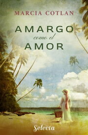 Amargo como el amor【電子書籍】[ Marcia Cotlan ]