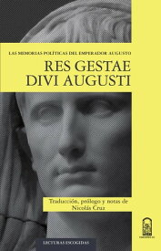 Res Gestae Divi Augusti Las memorias pol?ticas del emperador Augusto【電子書籍】[ Nicol?s Cruz ]