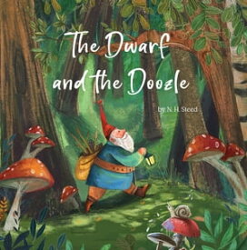 The Dwarf and the Doozle【電子書籍】[ N H. Steed ]