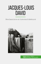 Jacques-Louis David Neoclassicisme en historieschilderkunst【電子書籍】[ Eliane Reynold de Seresin ]