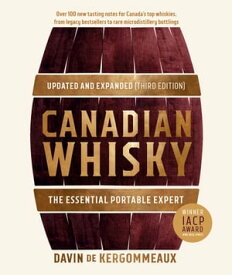 Canadian Whisky, Updated and Expanded (Third Edition) The Essential Portable Expert【電子書籍】[ Davin de Kergommeaux ]