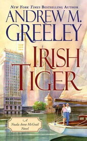 Irish Tiger A Nuala Anne McGrail Novel【電子書籍】[ Andrew M. Greeley ]