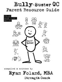 Bully Buster OC Parent Resource Guide【電子書籍】[ Ryan Foland ]