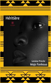 H?riti?re Roman【電子書籍】[ Loraine Priscile Majo Fonkoua ]