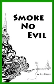 Smoke No Evil【電子書籍】[ Bill Drake ]